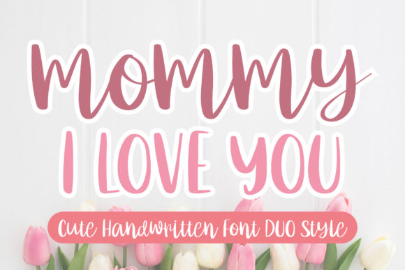 Mommy I Love You: A Modern Display Font for Makers