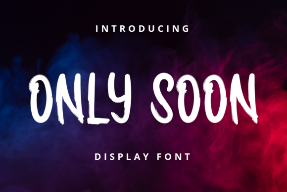 Only Soon: A Joyful Display Font for Bold Campaigns